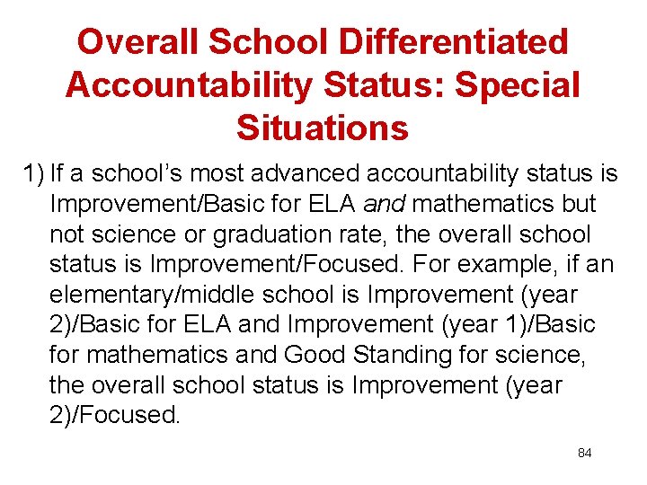 Overall School Differentiated Accountability Status: Special Situations 1) If a school’s most advanced accountability