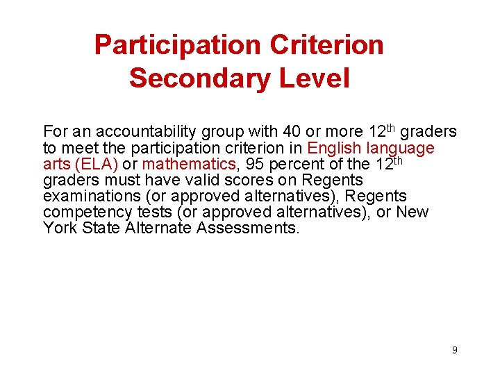 Participation Criterion Secondary Level For an accountability group with 40 or more 12 th