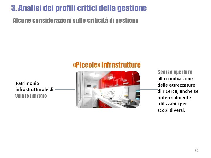 3. Analisi dei profili critici della gestione Alcune considerazioni sulle criticità di gestione «Piccole»