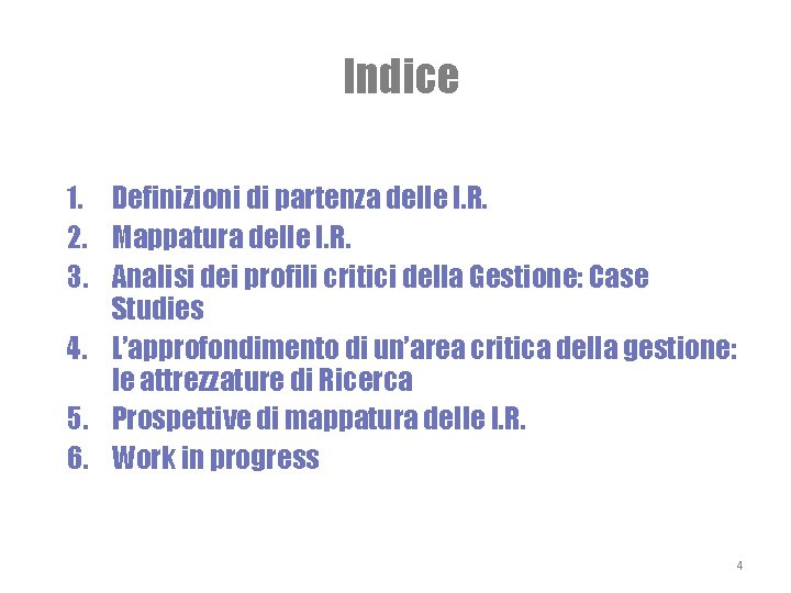 Indice 1. Definizioni di partenza delle I. R. 2. Mappatura delle I. R. 3.