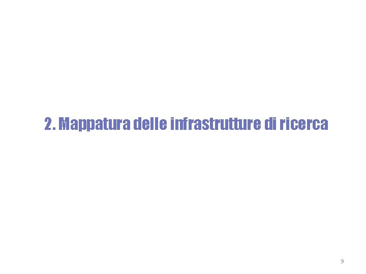 2. Mappatura delle infrastrutture di ricerca 9 