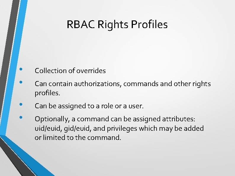 RBAC Rights Profiles • • Collection of overrides • • Can be assigned to