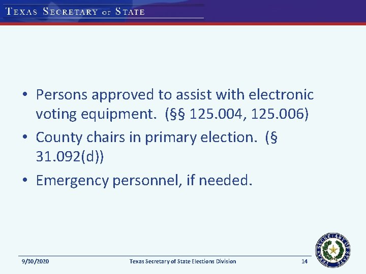  • Persons approved to assist with electronic voting equipment. (§§ 125. 004, 125.