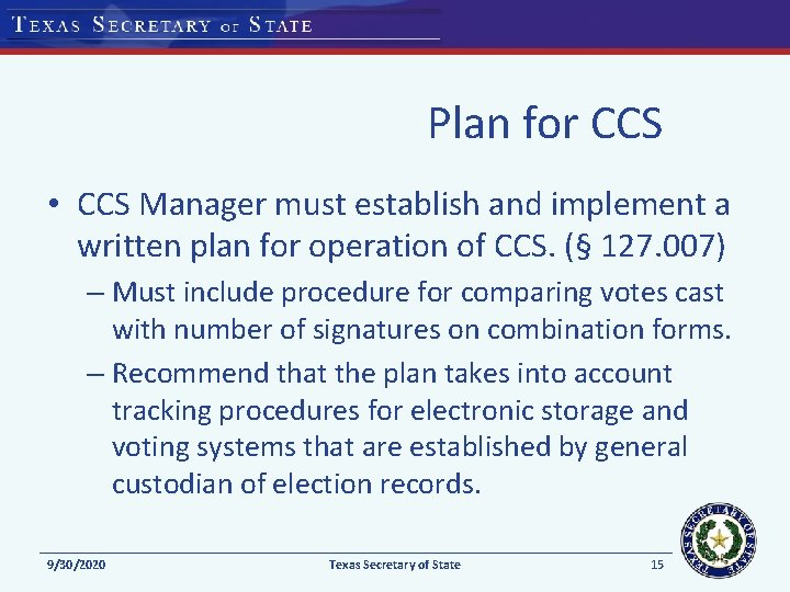 Plan for CCS • CCS Manager must establish and implement a written plan for