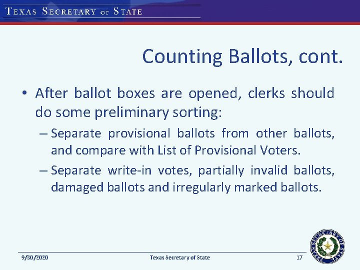 Counting Ballots, cont. • After ballot boxes are opened, clerks should do some preliminary