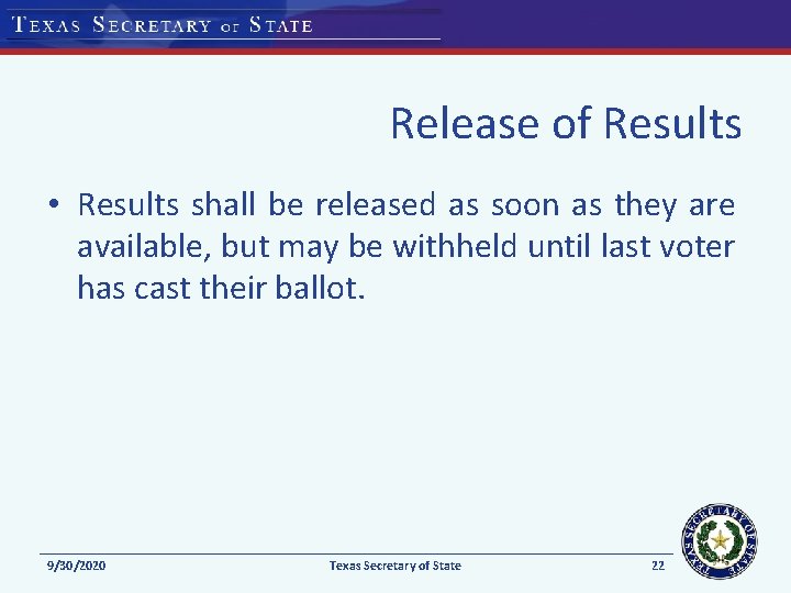 Release of Results • Results shall be released as soon as they are available,