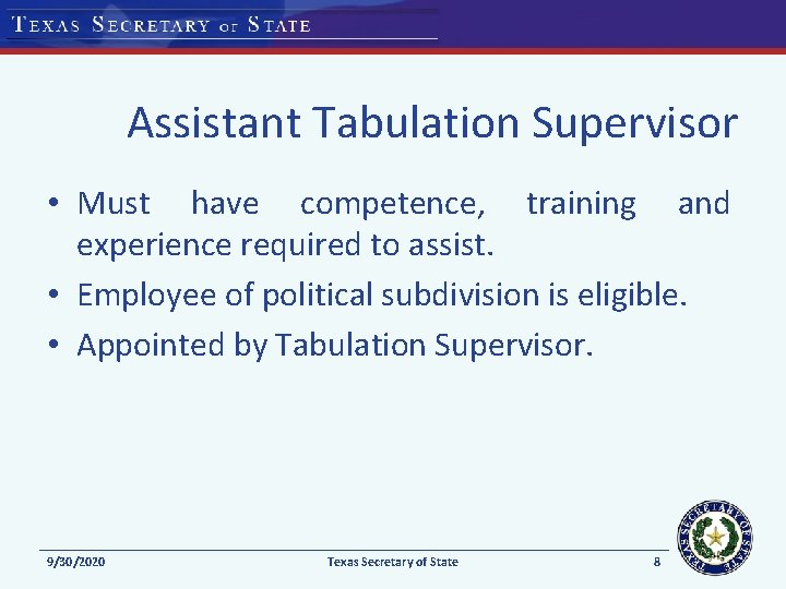 Assistant Tabulation Supervisor • Must have competence, training and experience required to assist. •