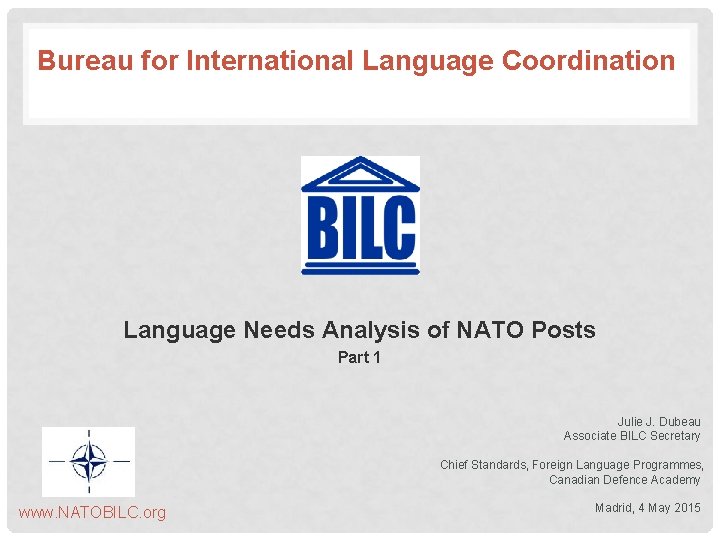 Bureau for International Language Coordination Language Needs Analysis of NATO Posts Part 1 Julie