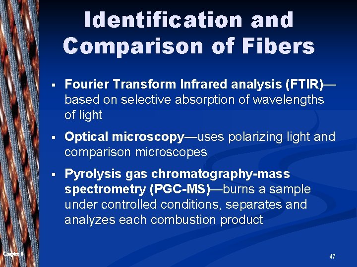 Identification and Comparison of Fibers Chapter 6 § Fourier Transform Infrared analysis (FTIR)— based