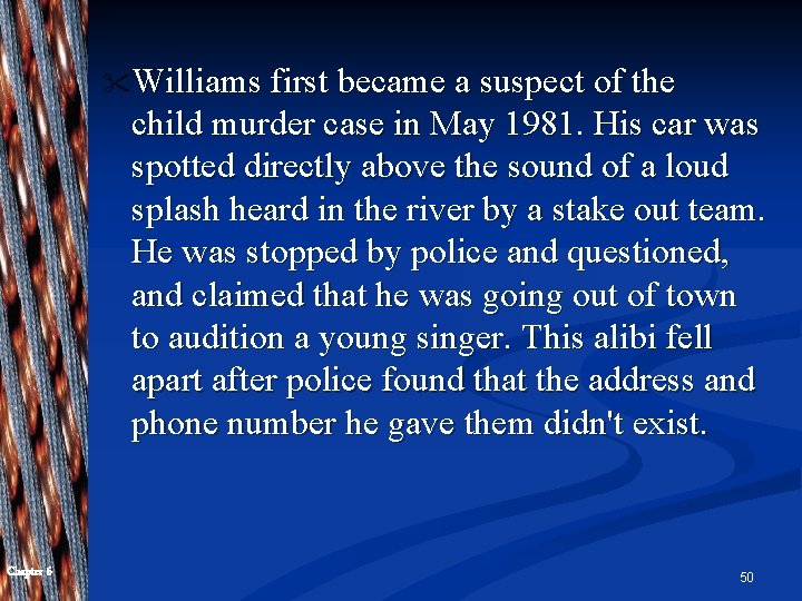 " Williams first became a suspect of the child murder case in May 1981.