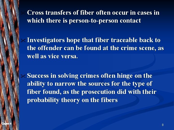 " Cross transfers of fiber often occur in cases in which there is person-to-person