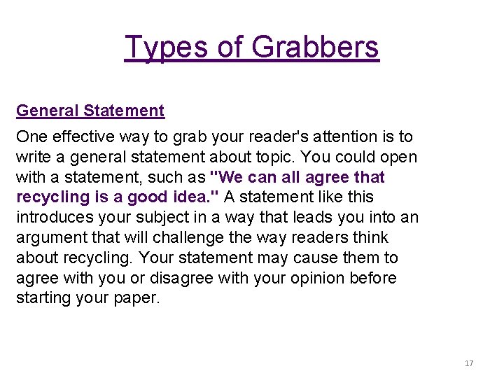 Types of Grabbers General Statement One effective way to grab your reader's attention is