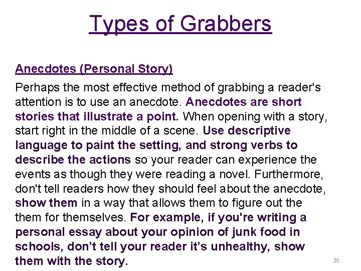 Types of Grabbers Anecdotes (Personal Story) Perhaps the most effective method of grabbing a