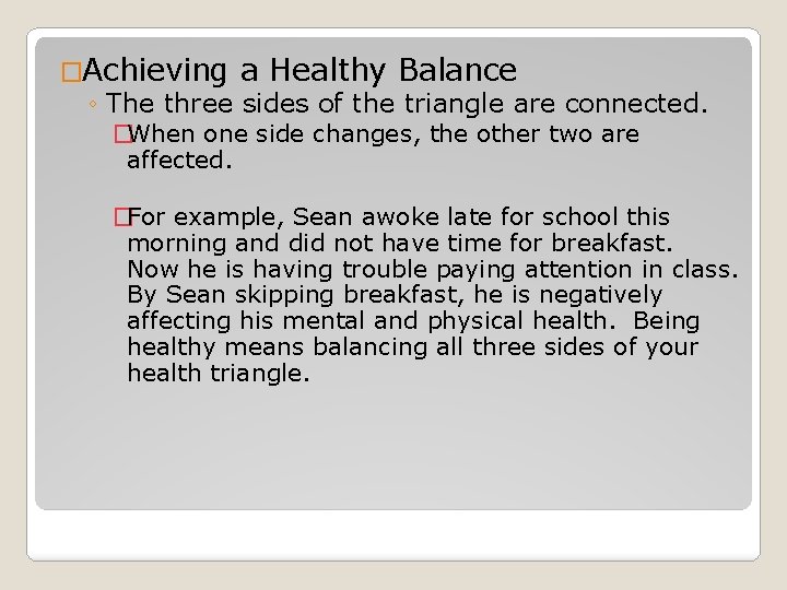 �Achieving a Healthy Balance ◦ The three sides of the triangle are connected. �When