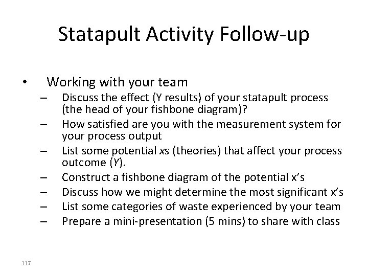 Statapult Activity Follow-up • Working with your team – – – – 117 Discuss