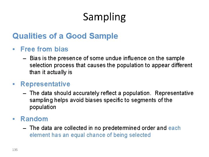 Sampling Qualities of a Good Sample • Free from bias – Bias is the