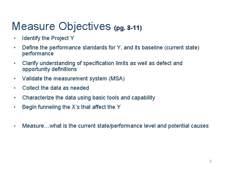 Measure Objectives (pg. 8 -11) • Identify the Project Y • Define the performance