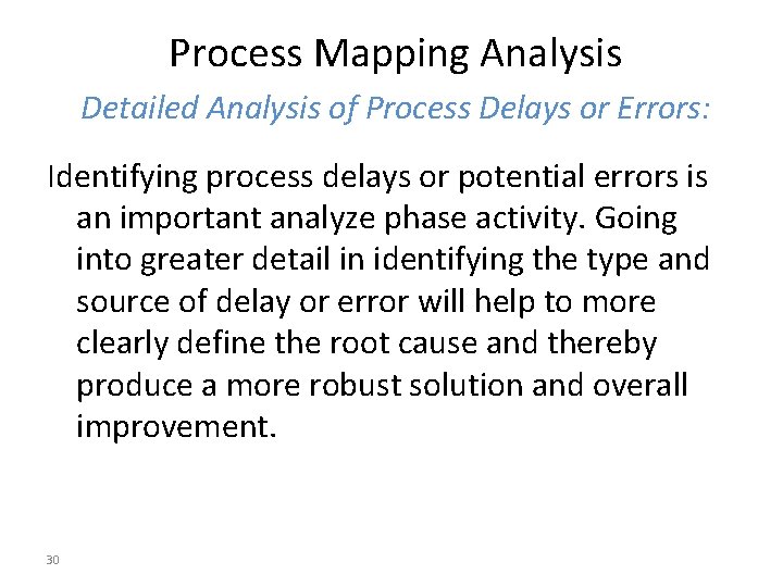 Process Mapping Analysis Detailed Analysis of Process Delays or Errors: Identifying process delays or