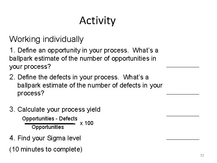 Activity Working individually 1. Define an opportunity in your process. What’s a ballpark estimate