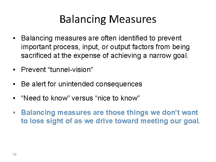 Balancing Measures • Balancing measures are often identified to prevent important process, input, or