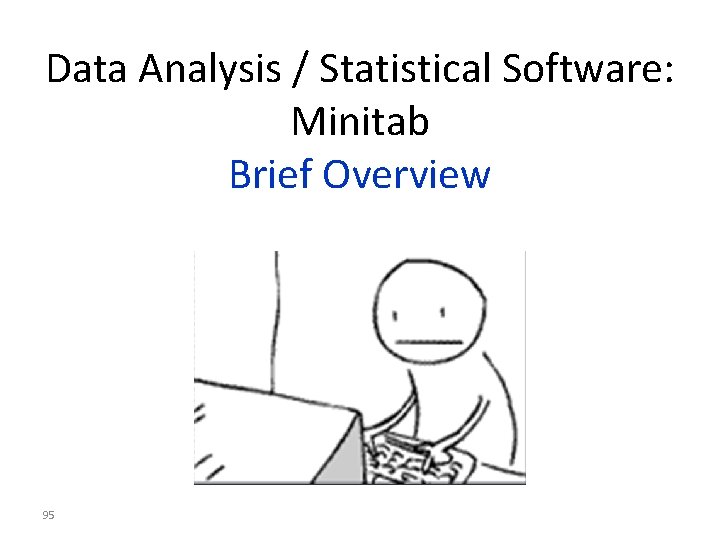 Data Analysis / Statistical Software: Minitab Brief Overview 95 