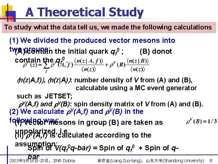 A Theoretical Study To study what the data tell us, we made the following