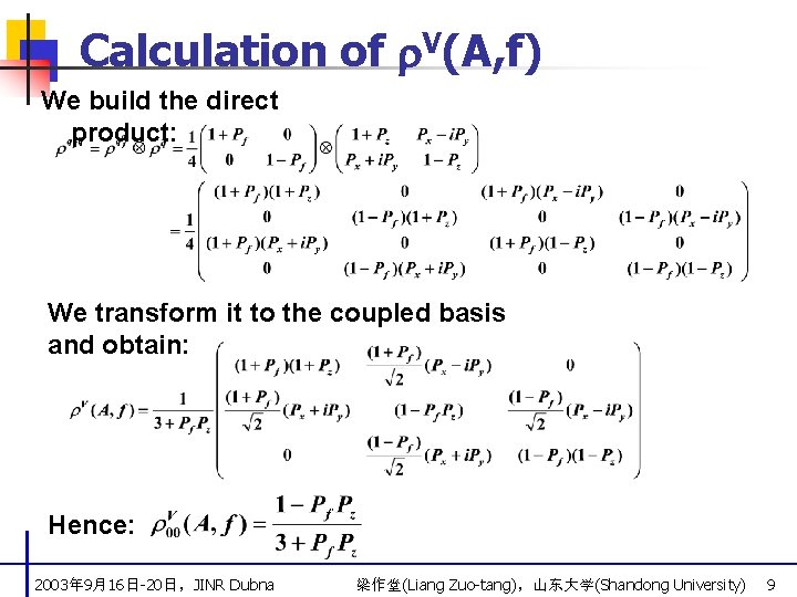 Calculation of V(A, f) We build the direct product: We transform it to the