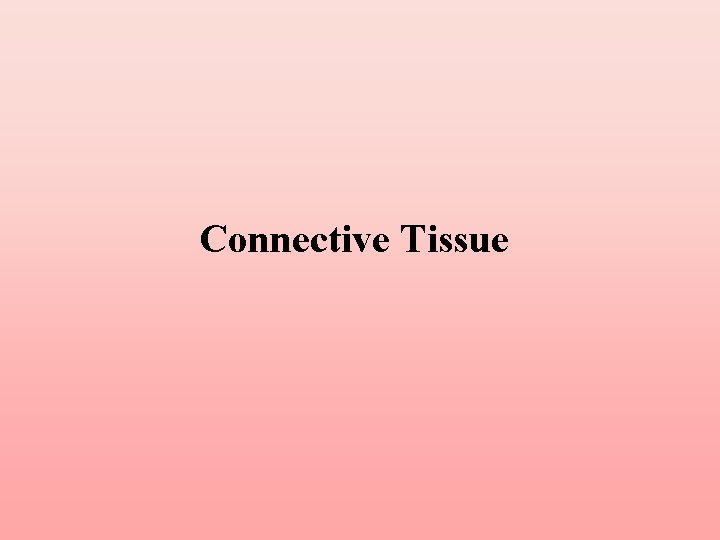 Connective Tissue 