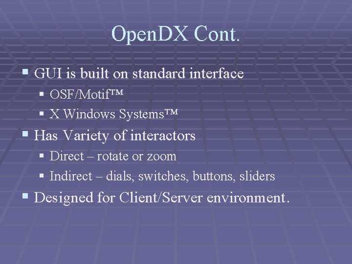 Open. DX Cont. § GUI is built on standard interface § OSF/Motif™ § X