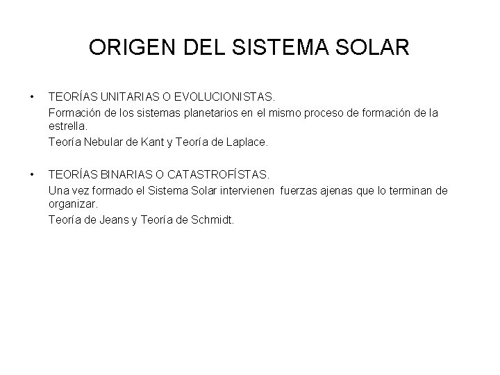 ORIGEN DEL SISTEMA SOLAR • TEORÍAS UNITARIAS O EVOLUCIONISTAS. Formación de los sistemas planetarios