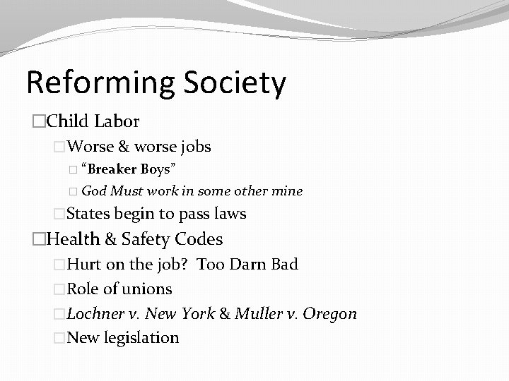 Reforming Society �Child Labor �Worse & worse jobs � “Breaker Boys” � God Must