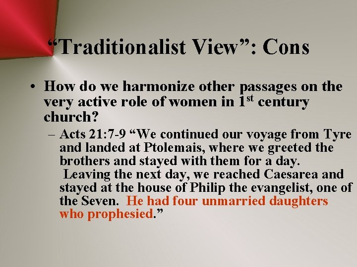 “Traditionalist View”: Cons • How do we harmonize other passages on the very active