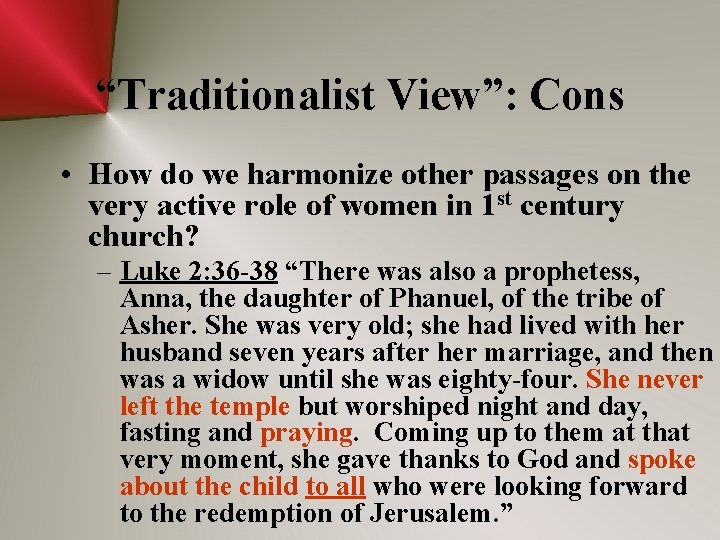 “Traditionalist View”: Cons • How do we harmonize other passages on the very active