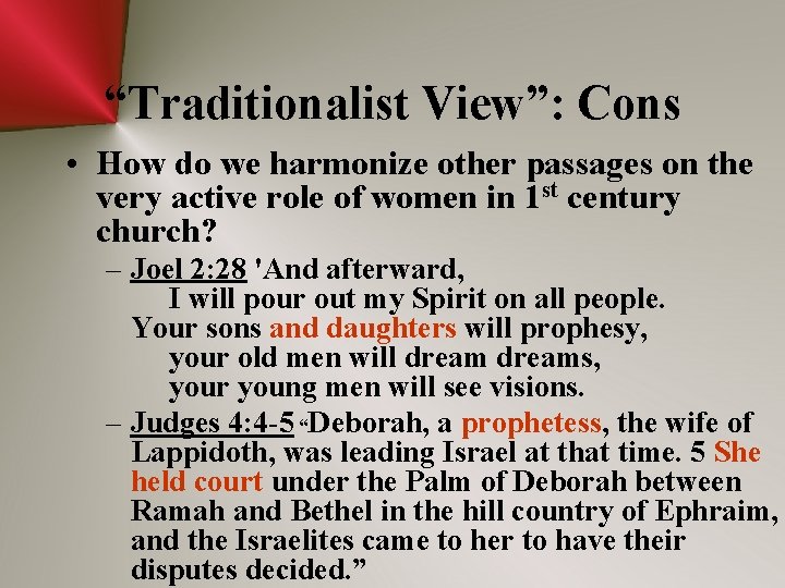 “Traditionalist View”: Cons • How do we harmonize other passages on the very active