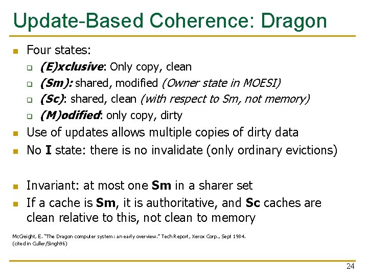 Update-Based Coherence: Dragon n n Four states: q (E)xclusive: Only copy, clean q (Sm):