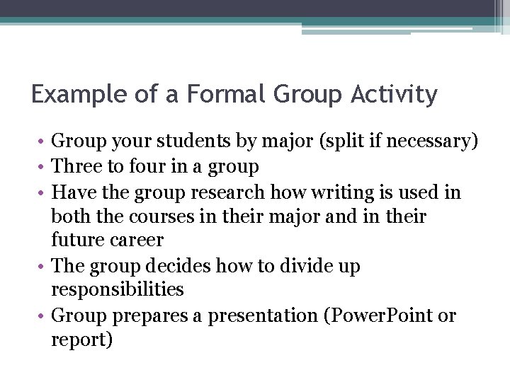 Example of a Formal Group Activity • Group your students by major (split if