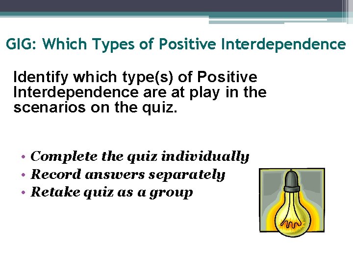 GIG: Which Types of Positive Interdependence Identify which type(s) of Positive Interdependence are at