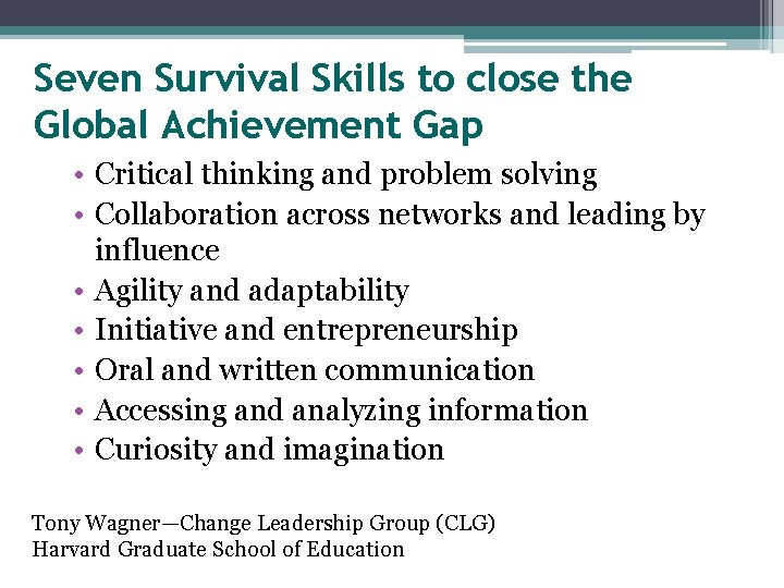 Seven Survival Skills to close the Global Achievement Gap • Critical thinking and problem