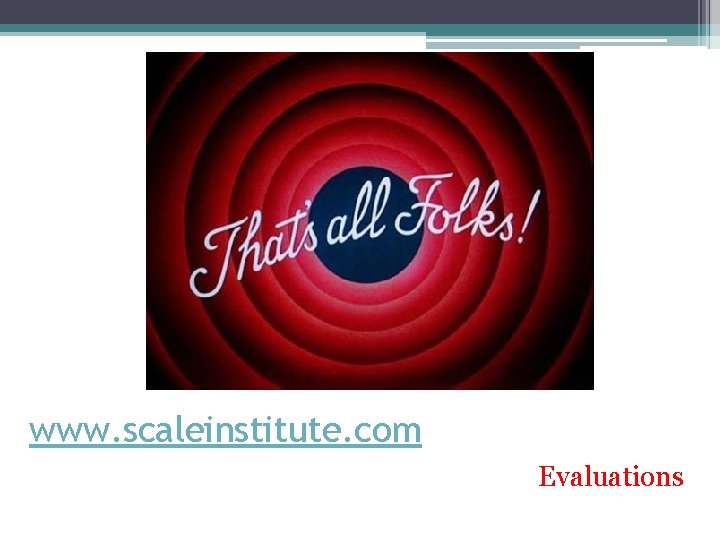 www. scaleinstitute. com Evaluations 