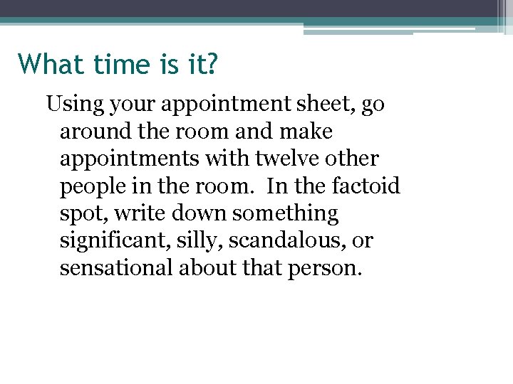 What time is it? Using your appointment sheet, go around the room and make