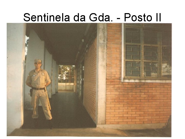 Sentinela da Gda. - Posto II 