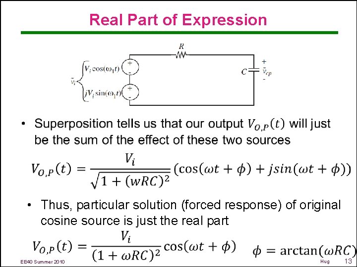 Real Part of Expression • Thus, particular solution (forced response) of original cosine source