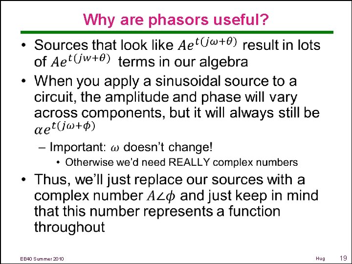 Why are phasors useful? • EE 40 Summer 2010 Hug 19 