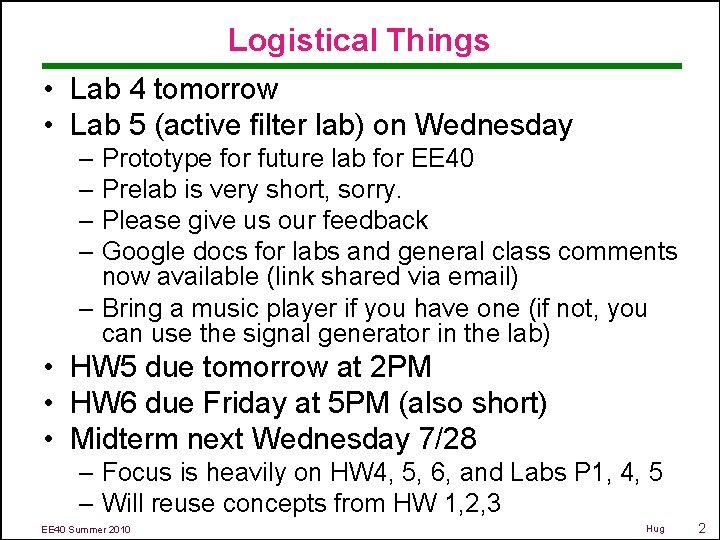 Logistical Things • Lab 4 tomorrow • Lab 5 (active filter lab) on Wednesday