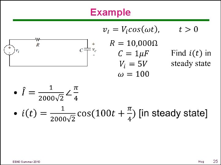 Example • EE 40 Summer 2010 Hug 25 