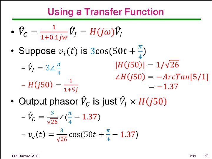 Using a Transfer Function • EE 40 Summer 2010 Hug 31 