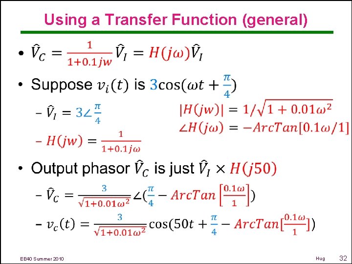 Using a Transfer Function (general) • EE 40 Summer 2010 Hug 32 