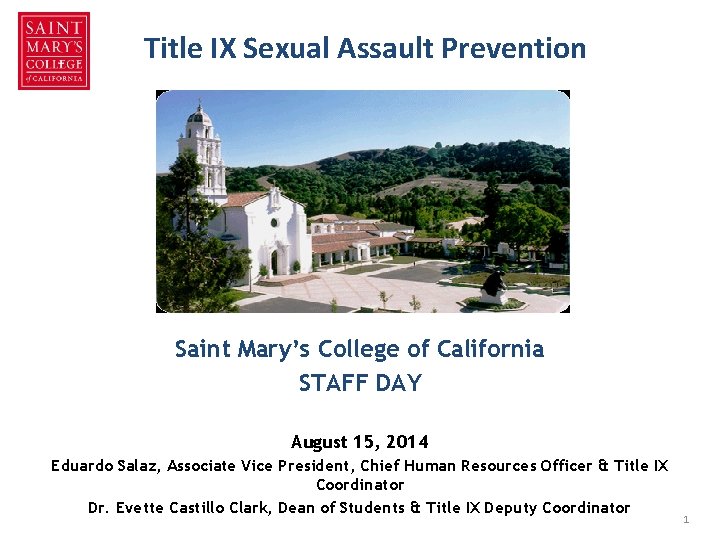 Title IX Sexual Assault Prevention Saint Mary’s College of California STAFF DAY August 15,