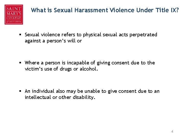 What is Sexual Harassment Violence Under Title IX? § Sexual violence refers to physical