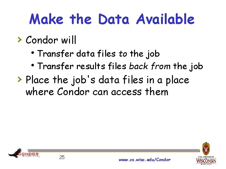Make the Data Available › Condor will h. Transfer data files to the job